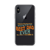 I Never Dreamed I'd Grow Up To Be The Best Dad Ever But Here I'm Killin' It Clear Case for iPhone®