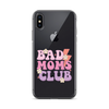 Bad Moms Club Clear Case for iPhone®