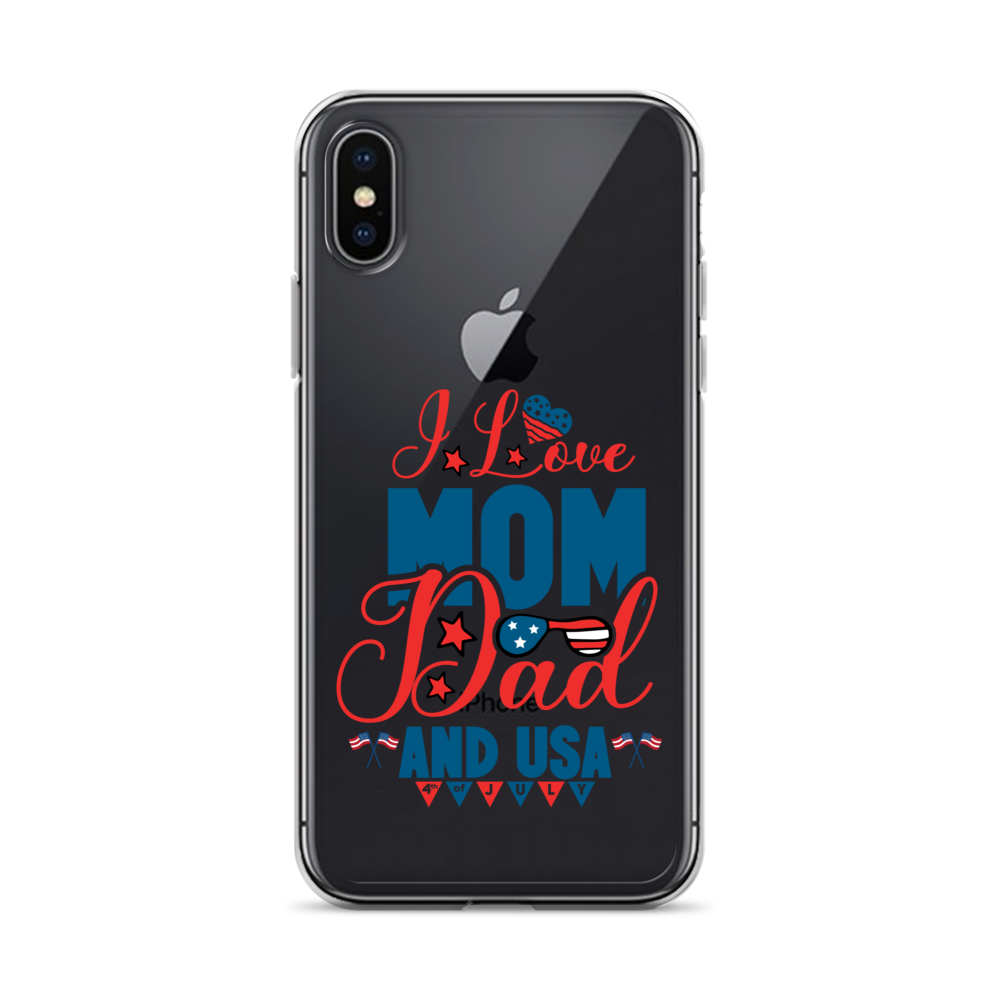 I Love Mom, Dad And USA Clear Case for iPhone®