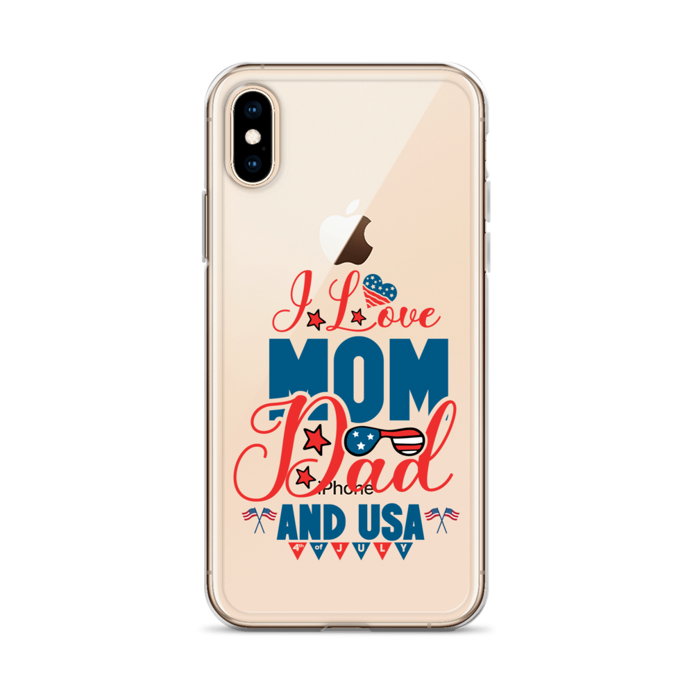 I Love Mom, Dad And USA Clear Case for iPhone®