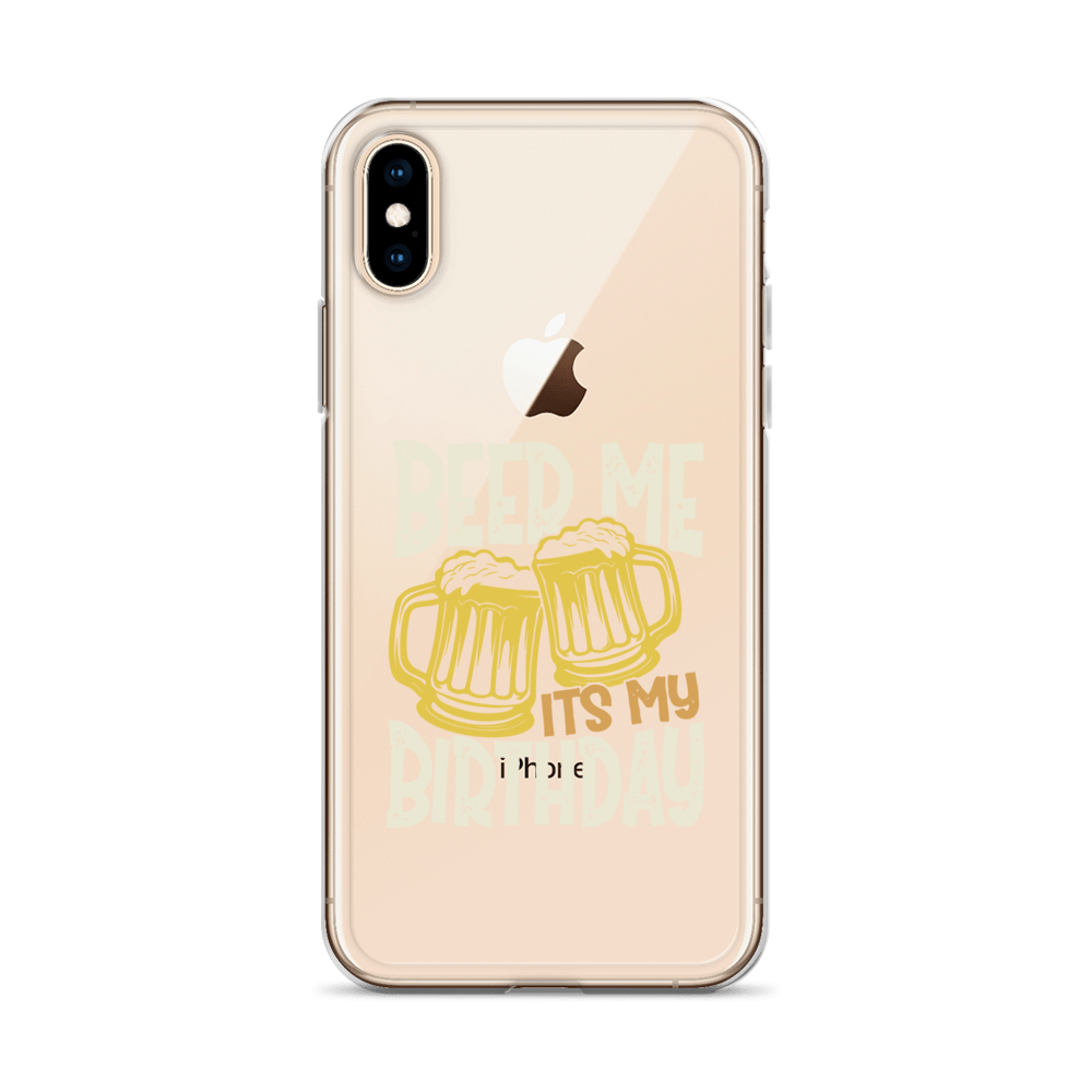 Beer Me It's My Birthday Clear Case for iPhone®