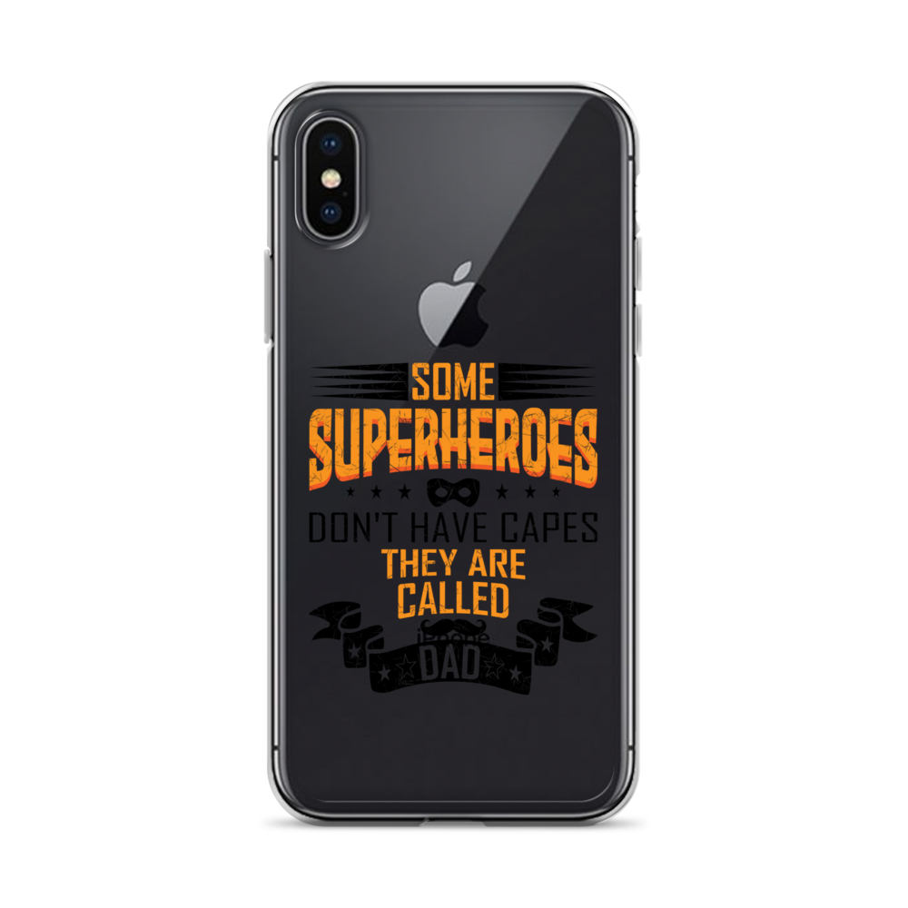 Some Superheroes Don't Capes They Are Called Dad Clear Case for iPhone®