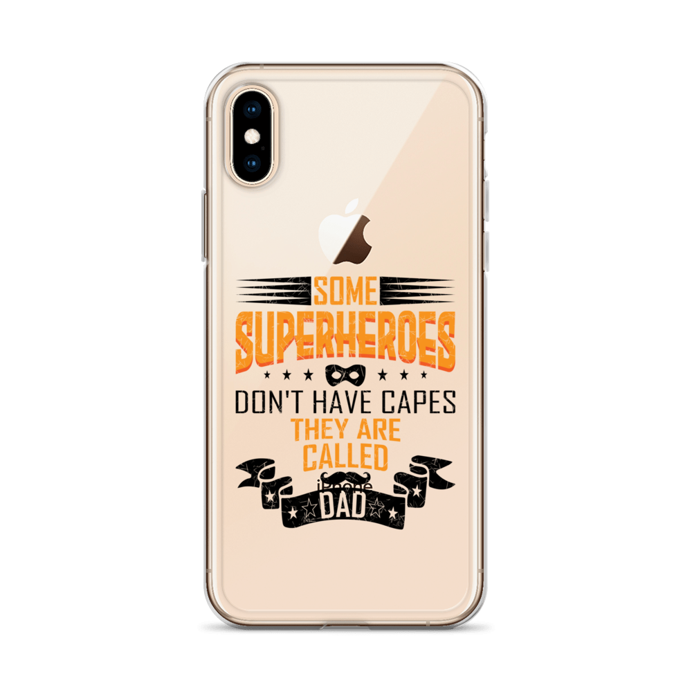 Some Superheroes Don't Capes They Are Called Dad Clear Case for iPhone®