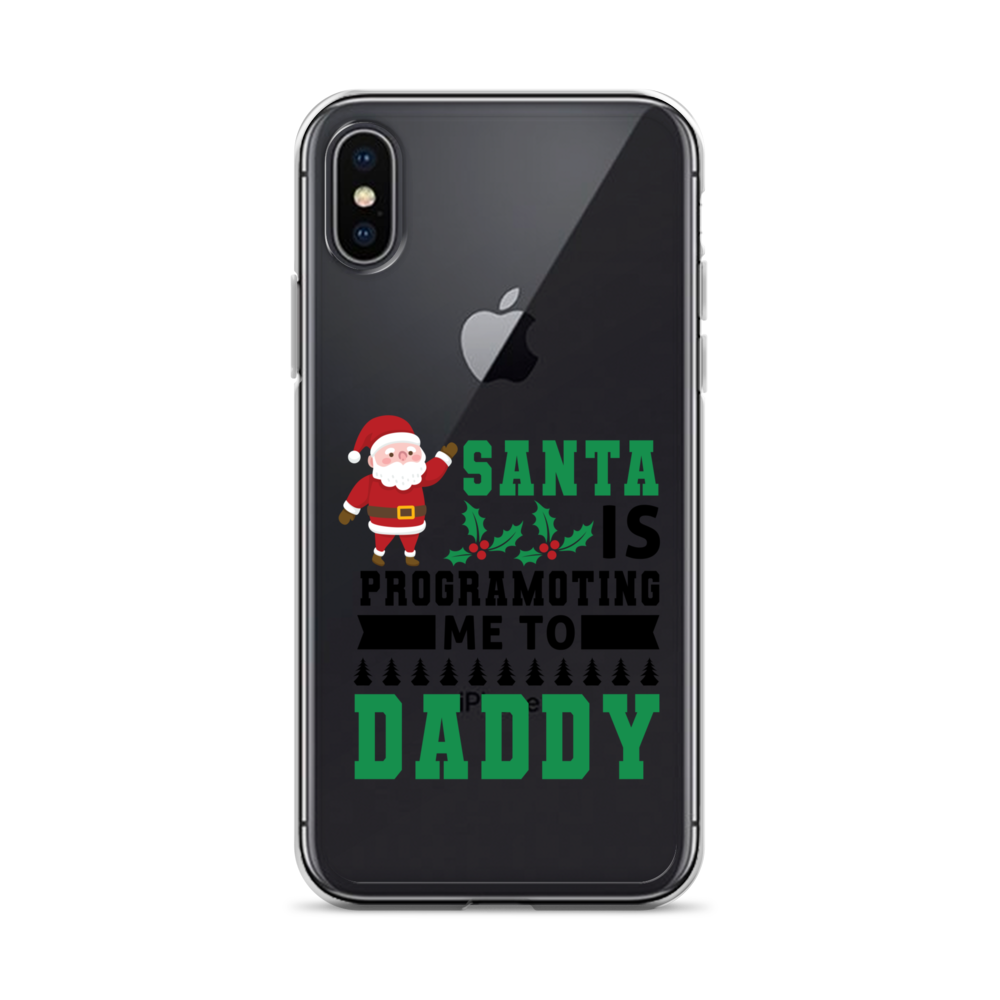 Santa Is Programoting Me To Daddy Clear Case for iPhone®