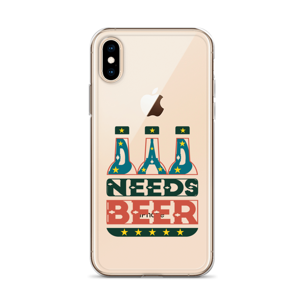 Dad Needs Beer Clear Case for iPhone®