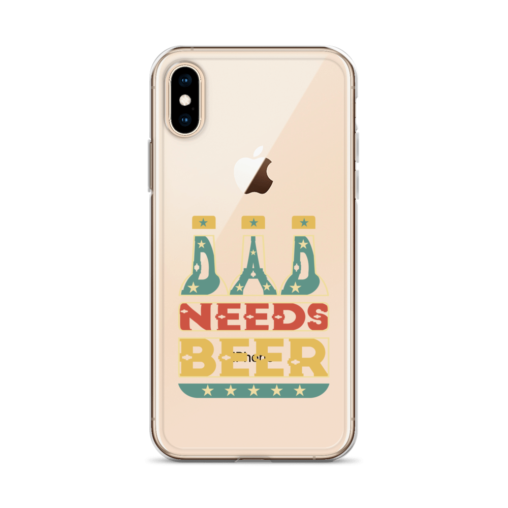 Dad Needs Beer Clear Case for iPhone®