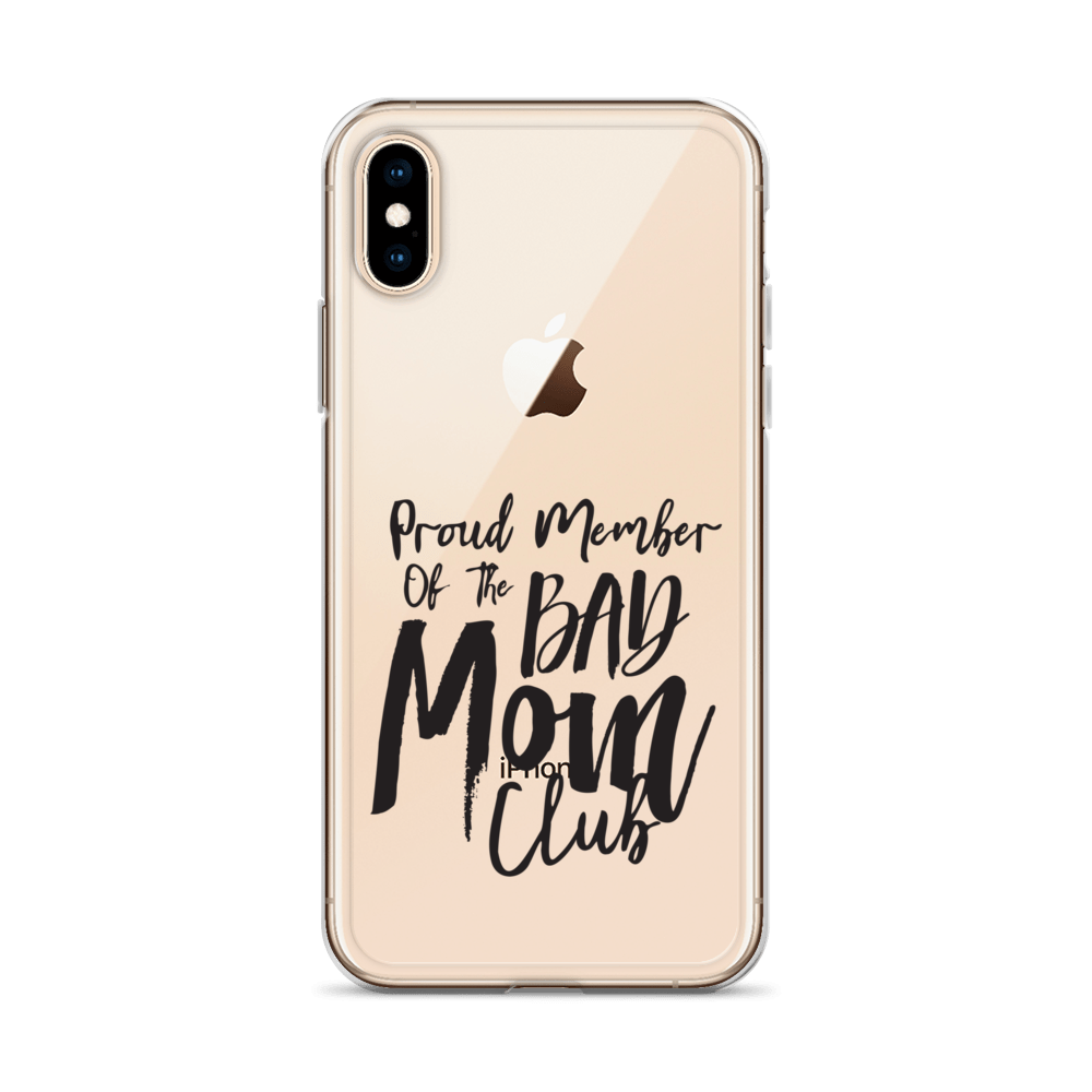 Proud Member Of The Bad Mom Club Clear Case for iPhone®