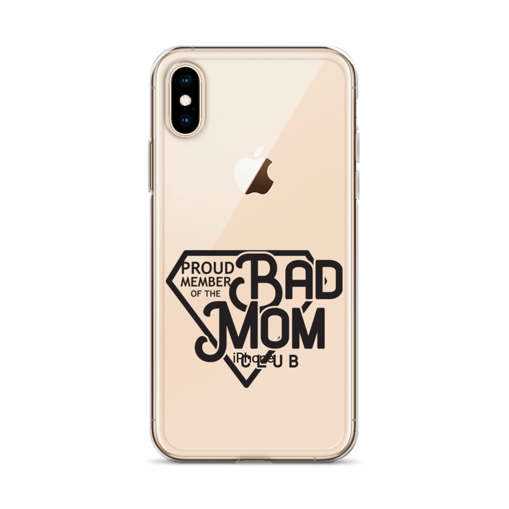 Proud Member Of The Bad Mom Club Clear Case for iPhone®