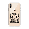 My Squad Call Me Mama Clear Case for iPhone®