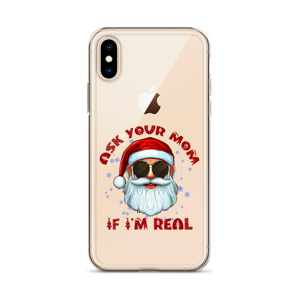 Ask Your Mom If I'm Real Clear Case for iPhone®