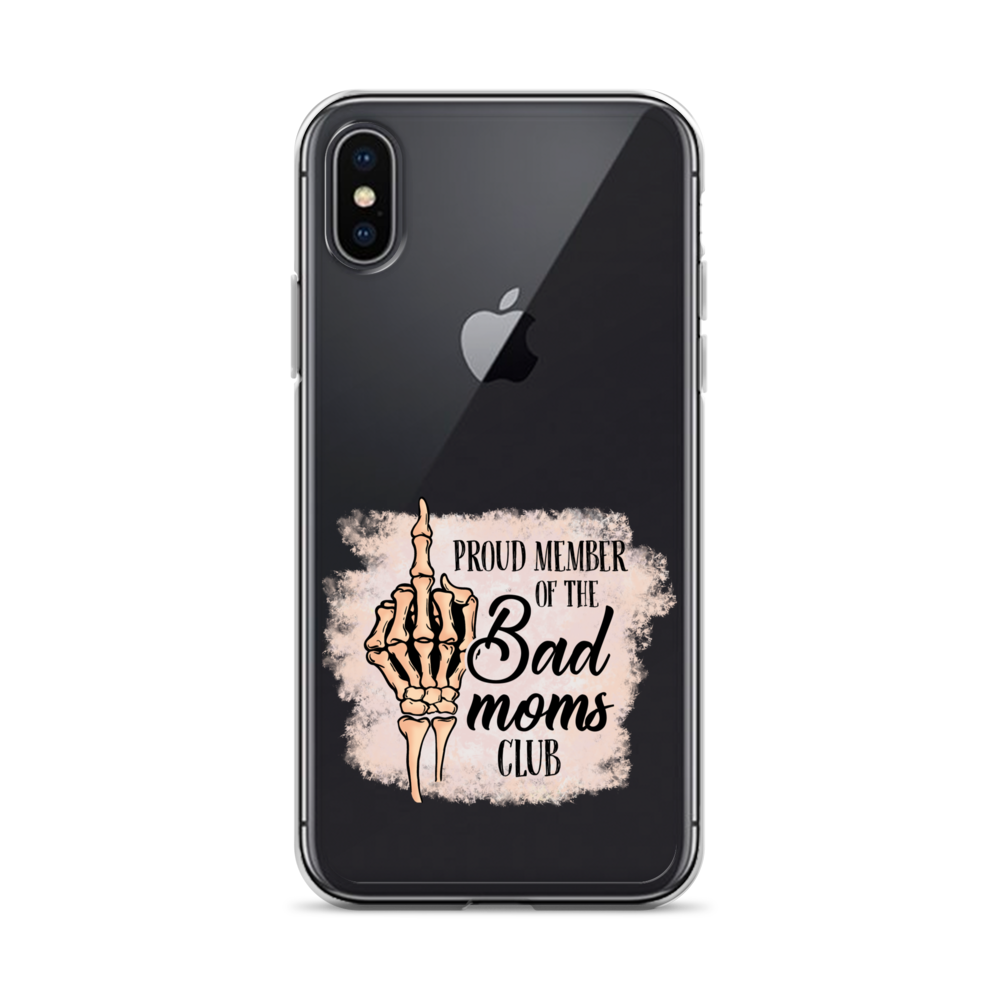 Proud Member Of The Bad Moms Club Clear Case for iPhone®