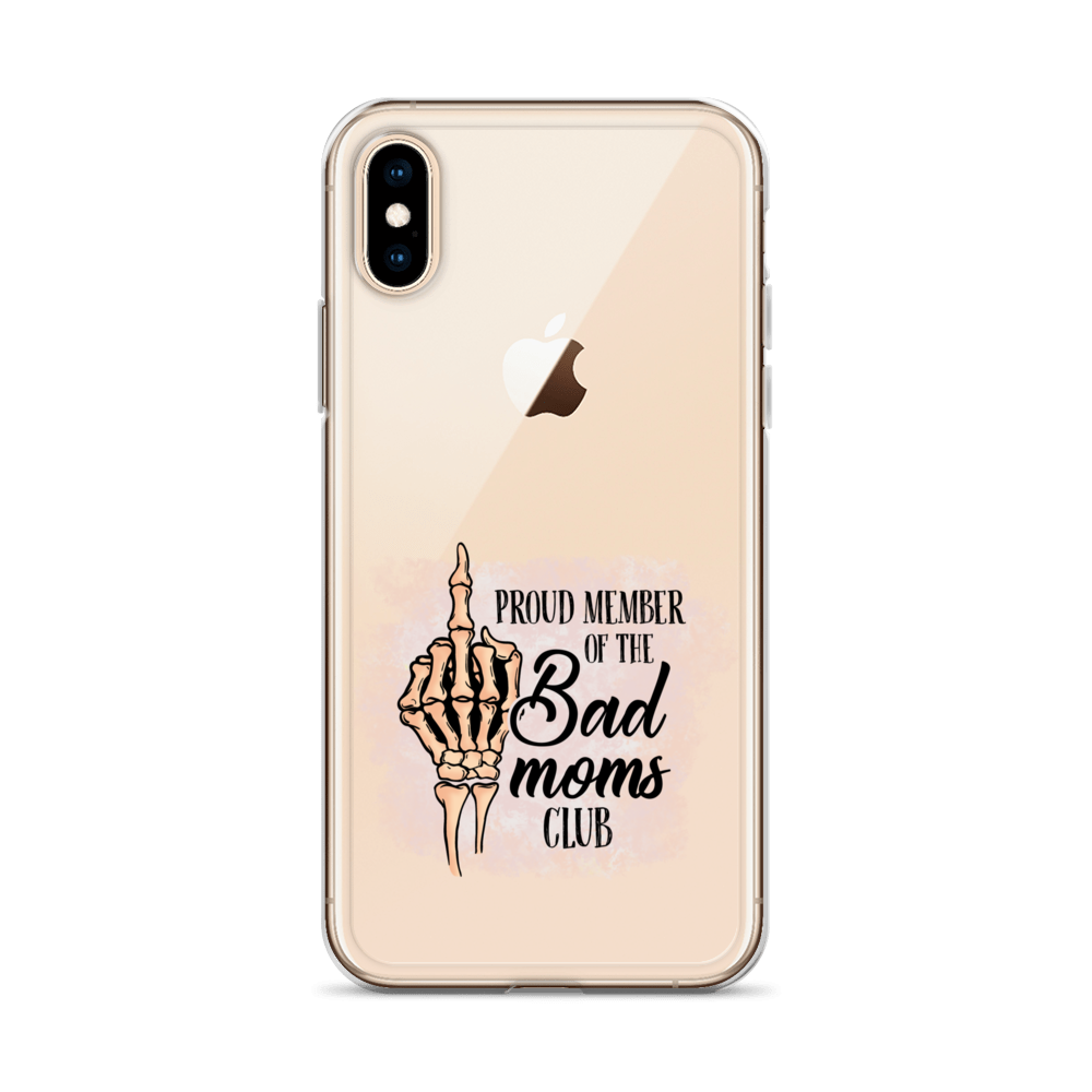 Proud Member Of The Bad Moms Club Clear Case for iPhone®