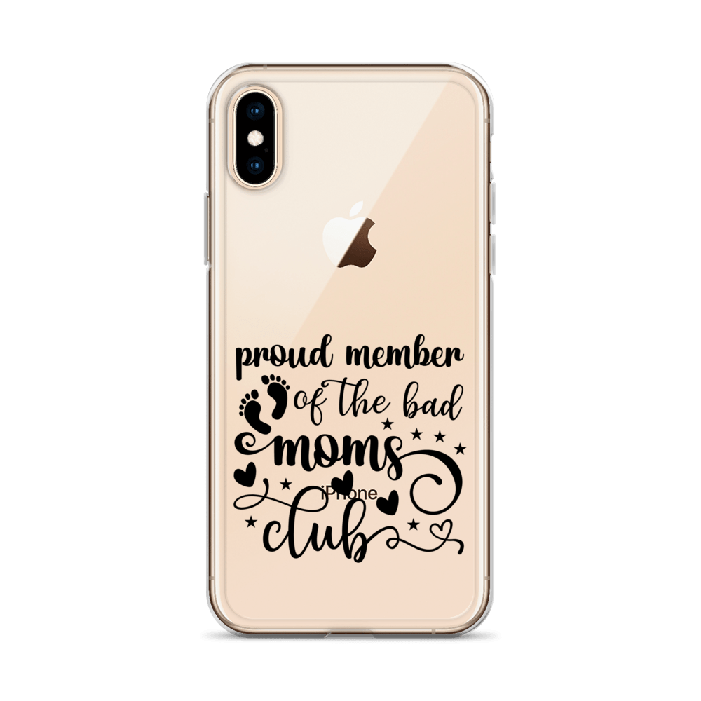 Proud Member Of The Bad Moms Club Clear Case for iPhone®