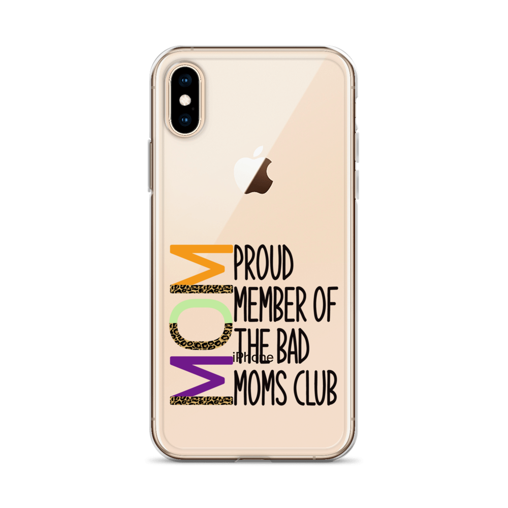 Proud Member Of The Bad Moms Club Clear Case for iPhone®