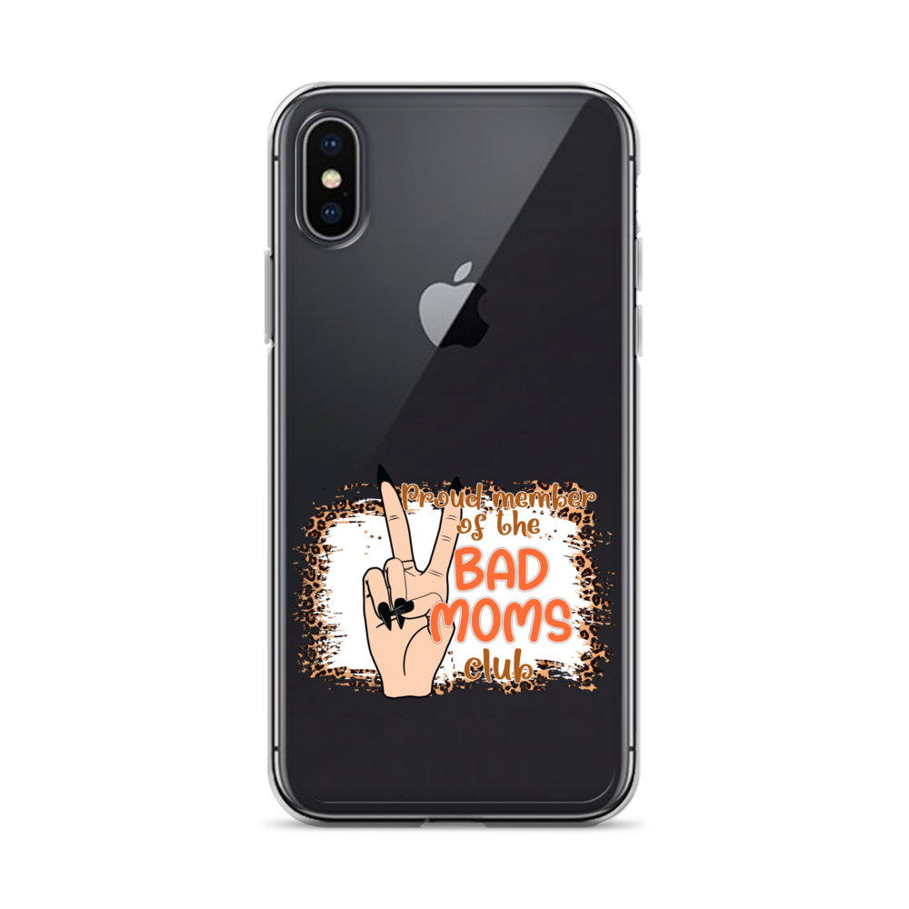 Proud Member Of The Bad Moms Club Clear Case for iPhone®