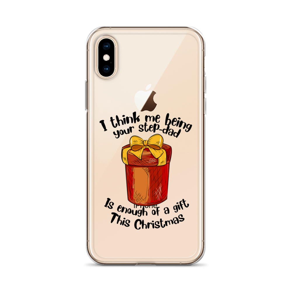 I Think Me Being Your Step Dad Is Enough Of A Gift This Christmas Clear Case for iPhone®