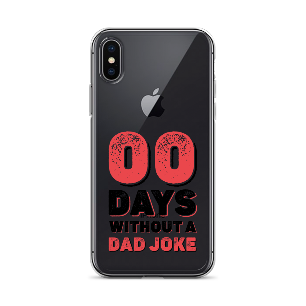 Zero Days Without A Dad Joke Clear Case for iPhone®