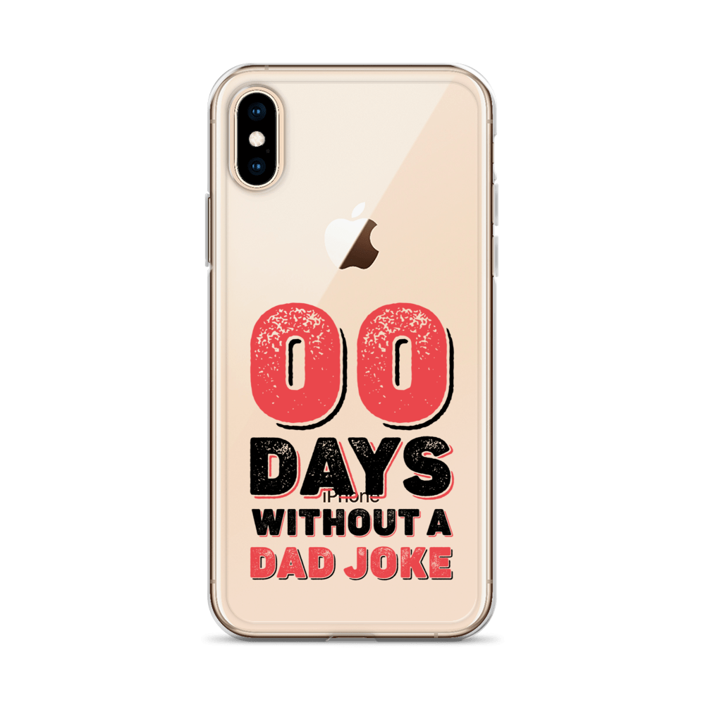 Zero Days Without A Dad Joke Clear Case for iPhone®