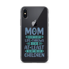 No Matter What Life Throws At You, At Least You Don't Have Ugly Children Clear Case for iPhone®