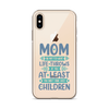 No Matter What Life Throws At You, At Least You Don't Have Ugly Children Clear Case for iPhone®