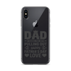 Dad Thanks For Not Pulling Out, Happy Father's Day, Love Clear Case for iPhone®