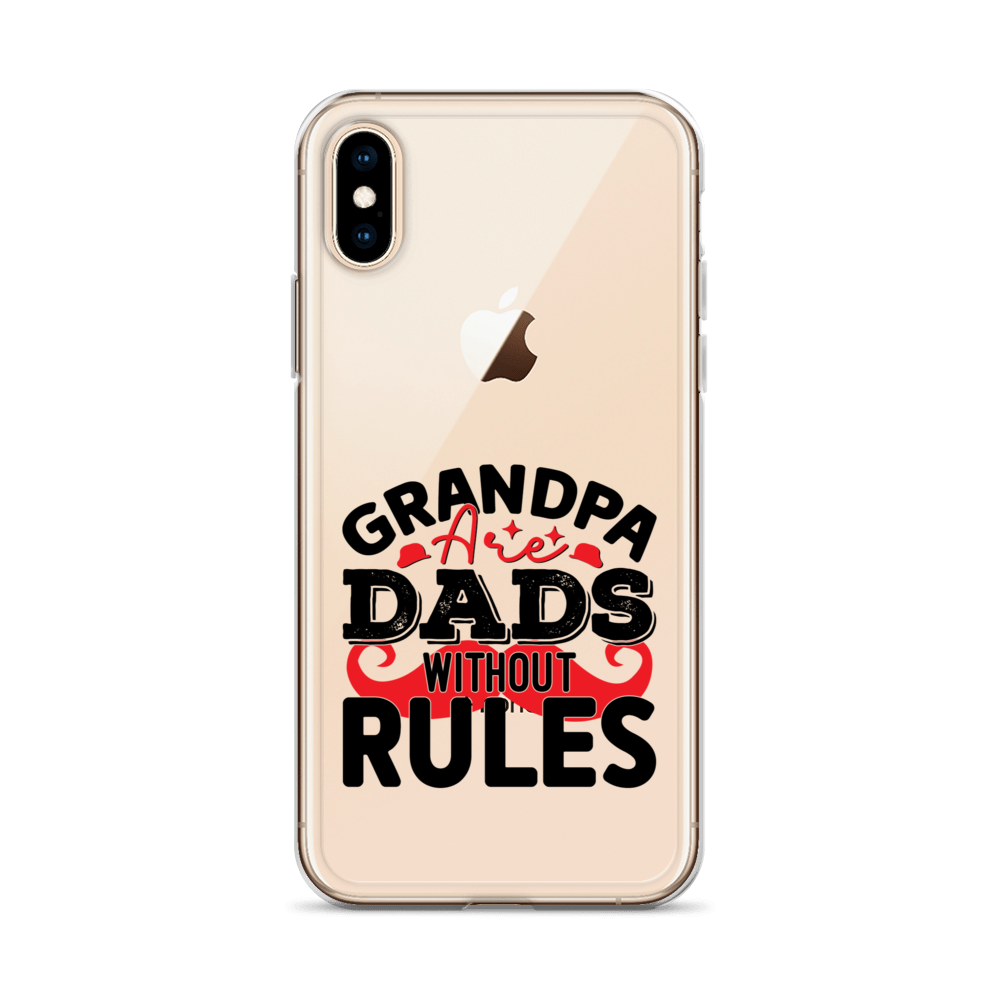 Grandpas Are Dads Without Rules Clear Case for iPhone®