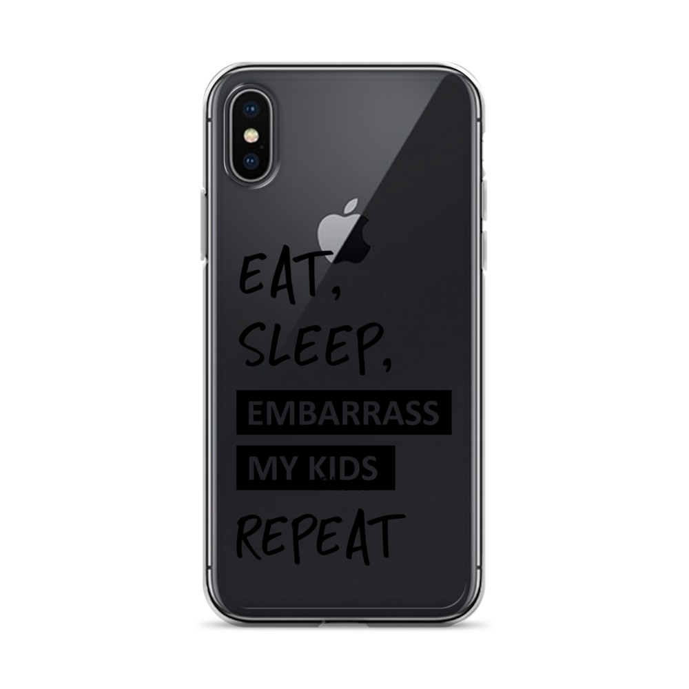 Eat, Sleep, Embarrass My Kids, Repeat Clear Case for iPhone®