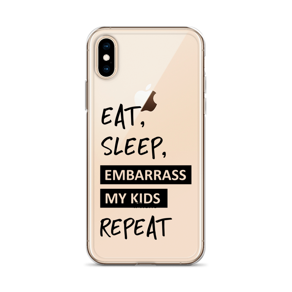 Eat, Sleep, Embarrass My Kids, Repeat Clear Case for iPhone®