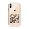 I Just Want To Drink Wine And Embarrass My Kids Clear Case for iPhone®