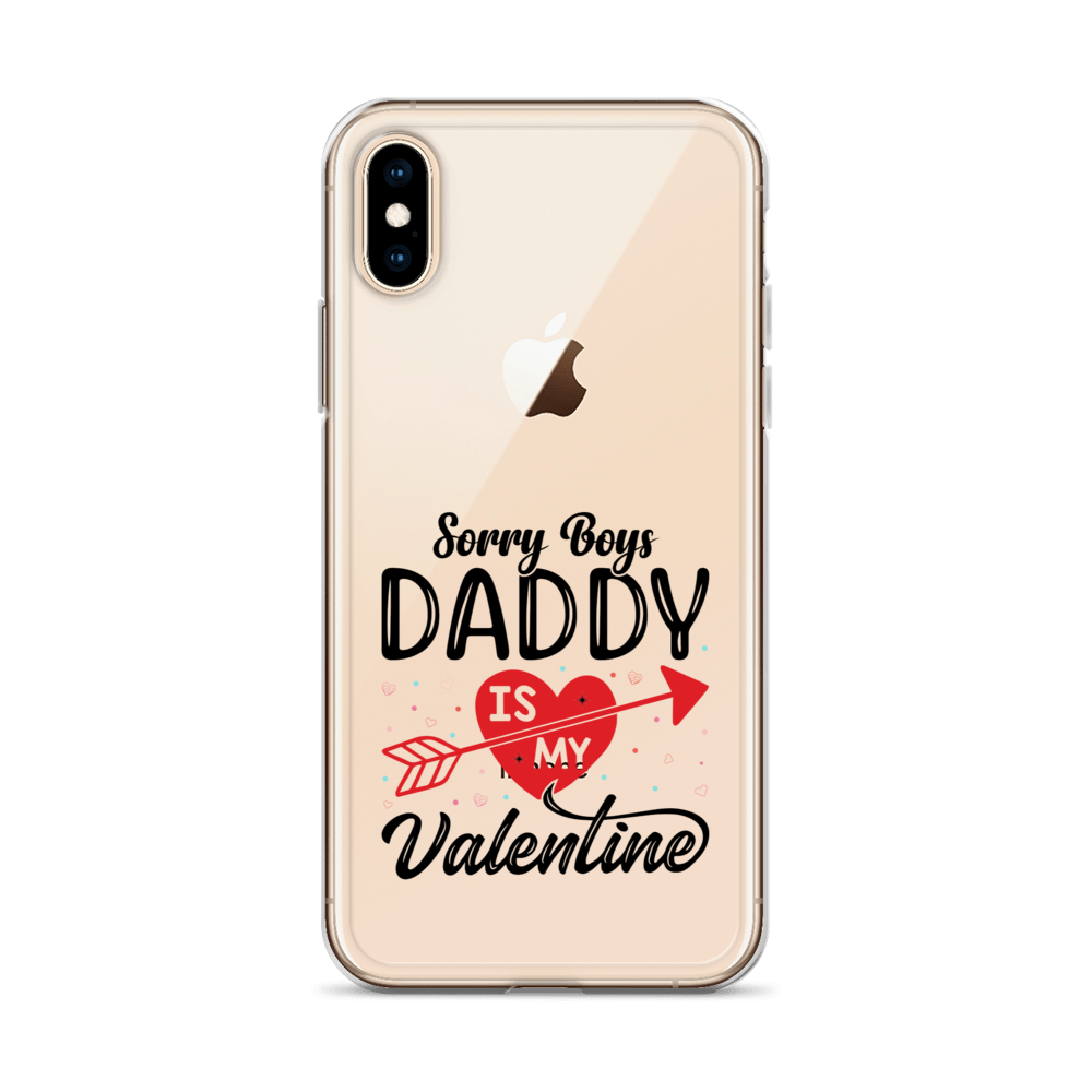 Sorry Boys Daddy Is My Valentine Clear Case for iPhone®