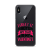 Forget It Boys My Dad is My Valentine's Clear Case for iPhone®