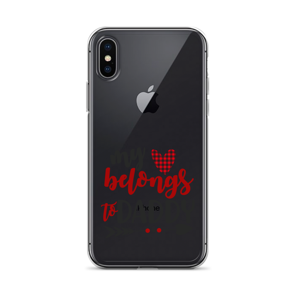 My Heart Belongs To Daddy Clear Case for iPhone®