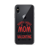 Sorry Ladies, Mom Is My Valentine Clear Case for iPhone®