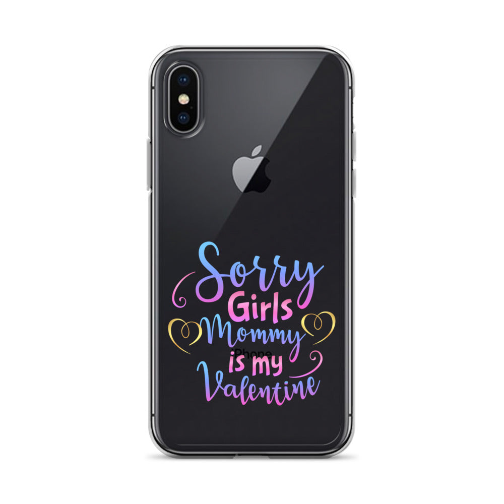 Sorry Girls Mommy Is My Valentine Clear Case for iPhone®