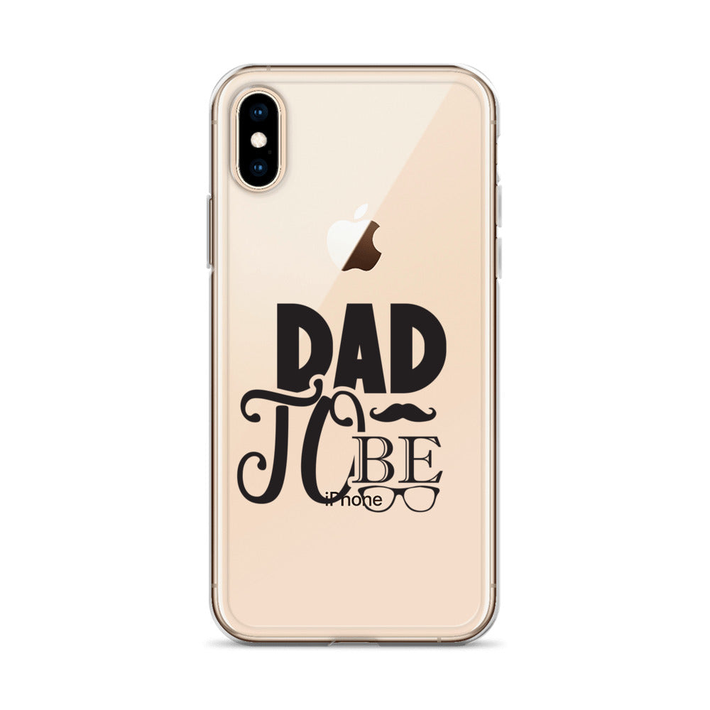 Dad To be Clear Case for iPhone®