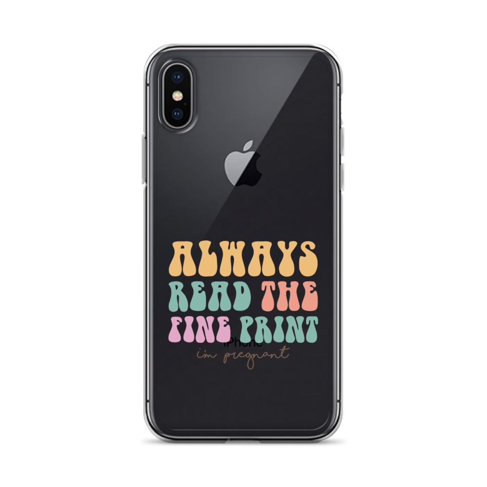 Always Read The Fine Print I'm Pregnant Clear Case for iPhone®