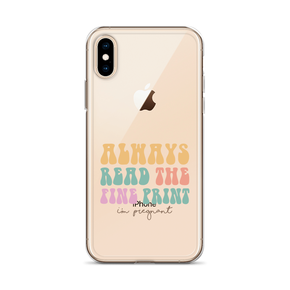 Always Read The Fine Print I'm Pregnant Clear Case for iPhone®