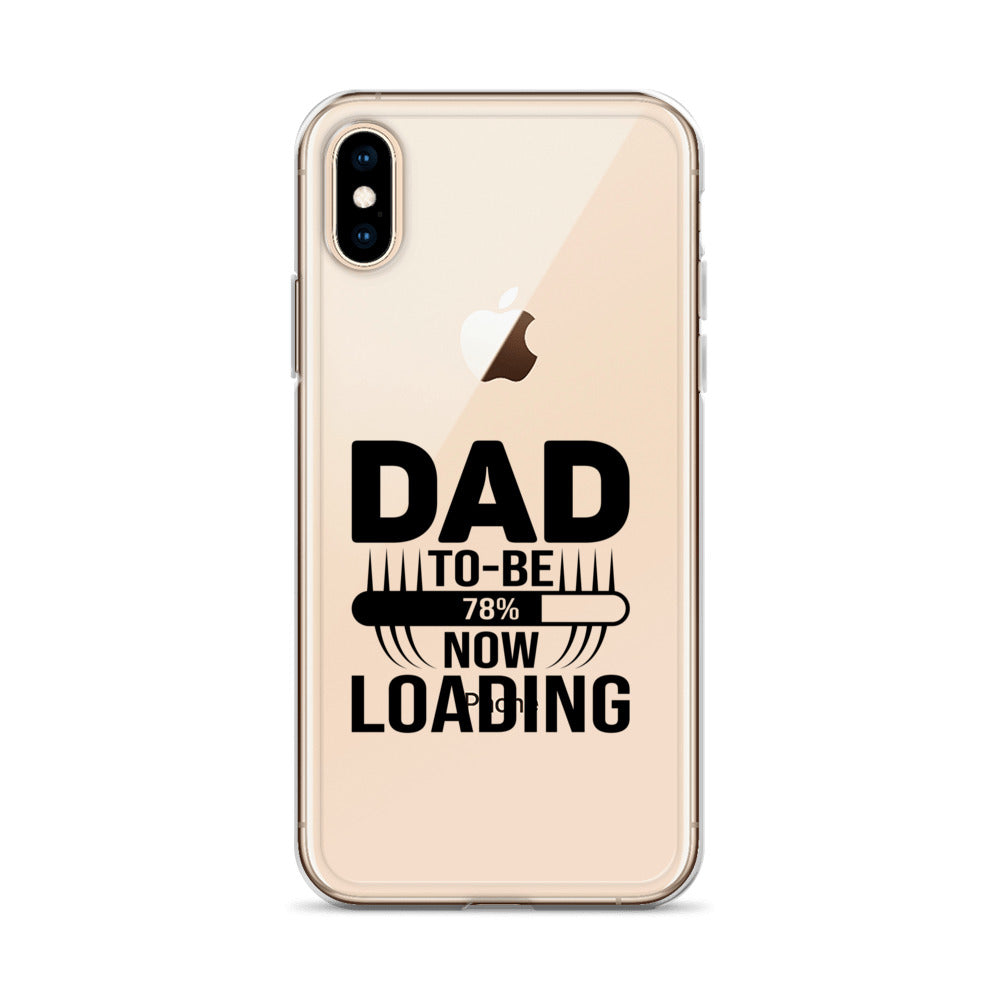 Dad To Be Now Loading Clear Case for iPhone®