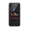 I Cant Talk Right Now Im Busy Doing Hot Dad Shit Clear Case for iPhone®