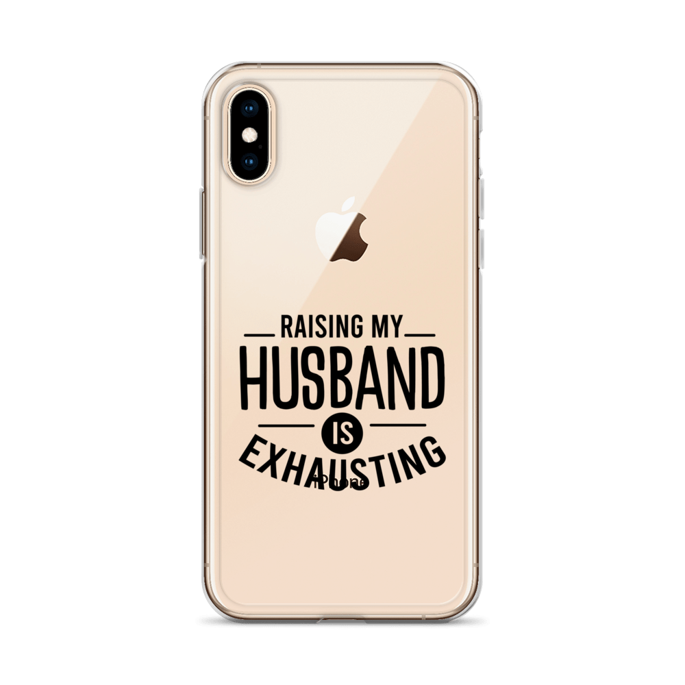 Raising My Husband Is Exhausting Clear Case for iPhone®