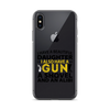 I Have A Beautiful Daughter. I Also Have A Gun, A Shovel, And An Alibi Clear Case for iPhone®