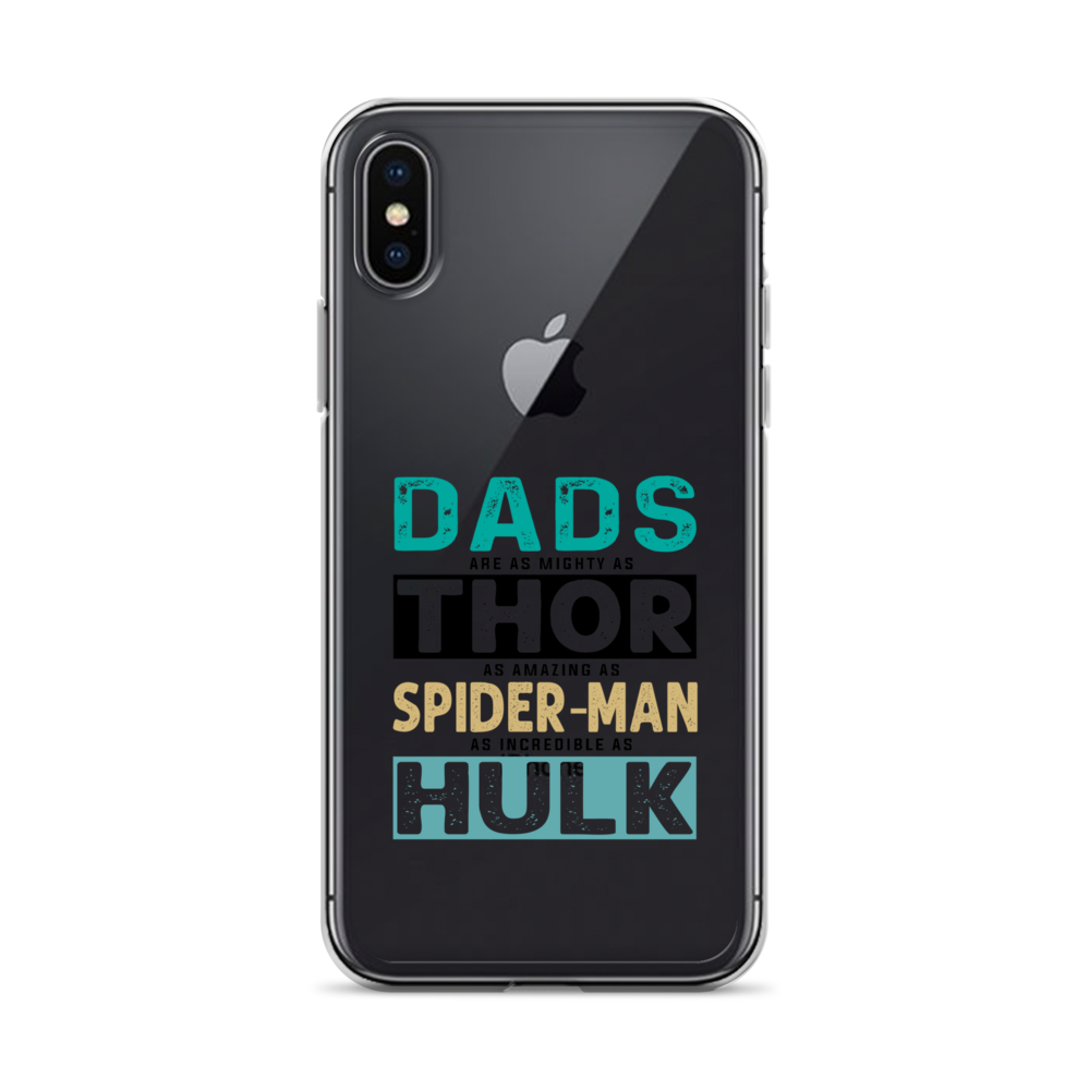 Dads Are As Mighty As Thor, As Amazing As Spider-Man, As Incredible As Hulk Clear Case for iPhone®