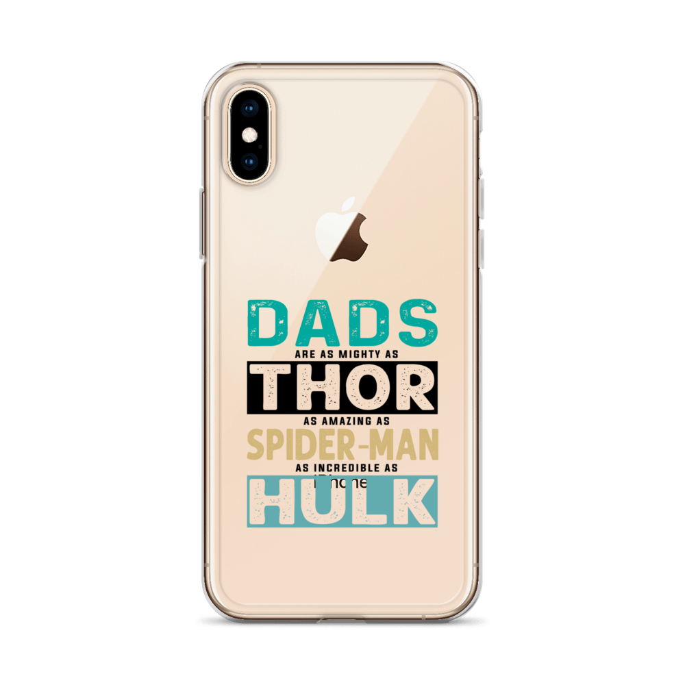 Dads Are As Mighty As Thor, As Amazing As Spider-Man, As Incredible As Hulk Clear Case for iPhone®