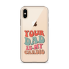 Your Dad Is My Cardio Clear Case for iPhone®