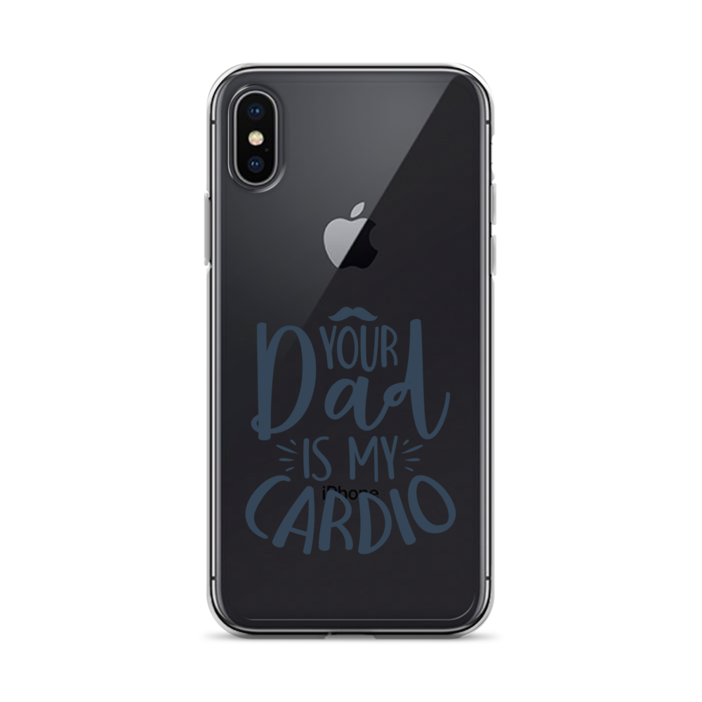 Your Dad Is My Cardio Clear Case for iPhone®