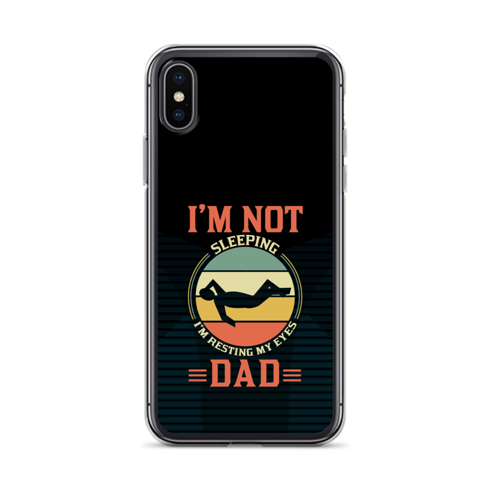 I'm Not Sleeping, I'm Resting My Eyes, Dad Clear Case for iPhone®