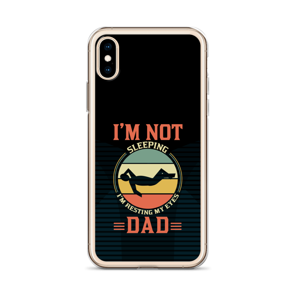 I'm Not Sleeping, I'm Resting My Eyes, Dad Clear Case for iPhone®