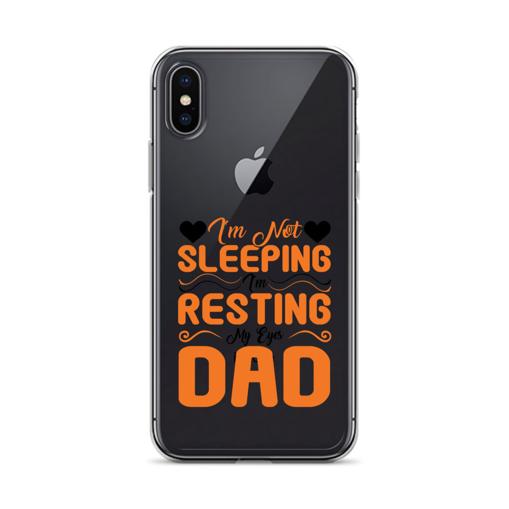 I'm Not Sleeping, I'm Resting My Eyes, Dad Clear Case for iPhone®