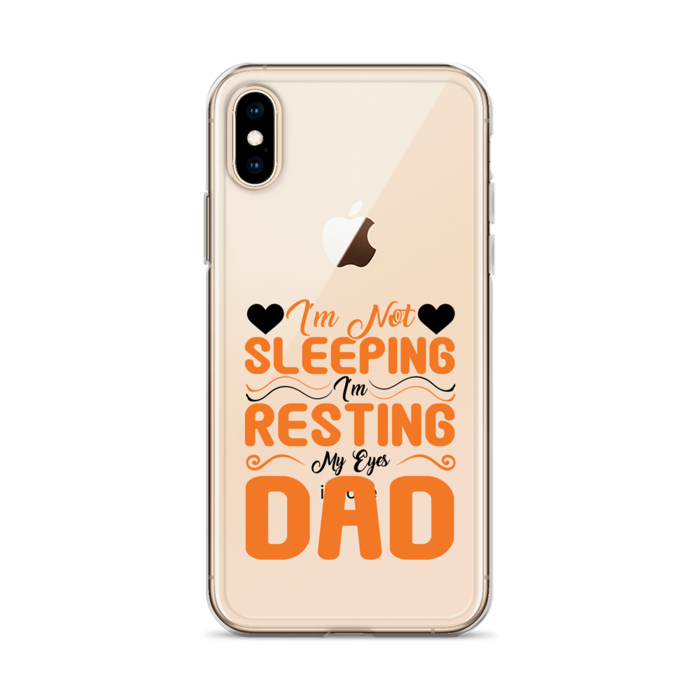 I'm Not Sleeping, I'm Resting My Eyes, Dad Clear Case for iPhone®