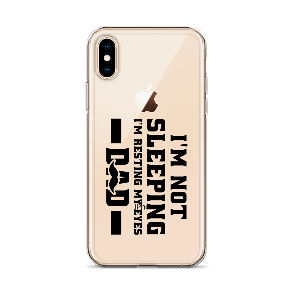 I'm Not Sleeping, I'm Resting My Eyes, Dad Clear Case for iPhone®